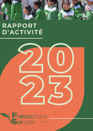 Découvrir le rapport d’activité 2023 de la Francophone de la Solidarité